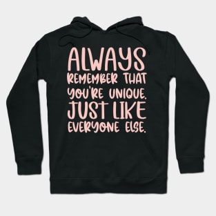 Always Remember That You're Unique Hoodie